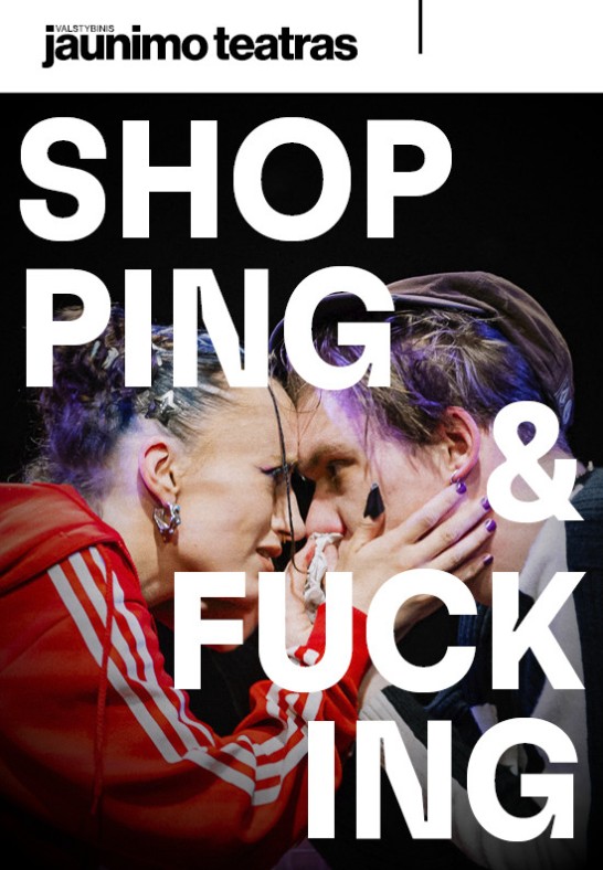 SHOPPING & FUCKING. Rež. Jonas Kuprevičius | Panevėžyje