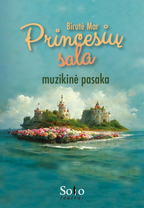 PRINCESIŲ SALA | Vienos dalies spektaklis vaikams ir visai šeimai (rež. Birutė Mar) (Solo teatras)