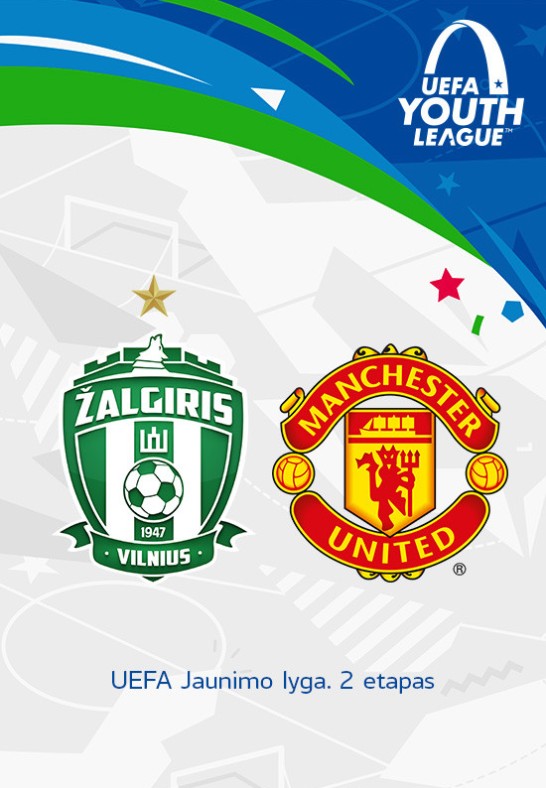 UEFA Jaunimo lyga FK ''Žalgiris'' - ''Manchester United''