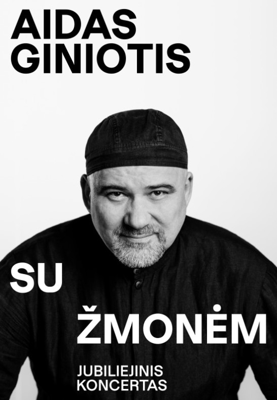 Jubiliejinis koncertas. Aidas Giniotis su Žmonėm