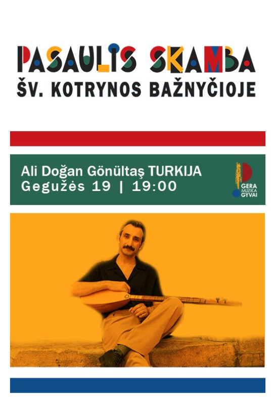 ALI DOĞAN GÖNÜLTAŞ koncertas. Festivalis Pasaulis skamba Šv. Kotrynos bažnyčioje