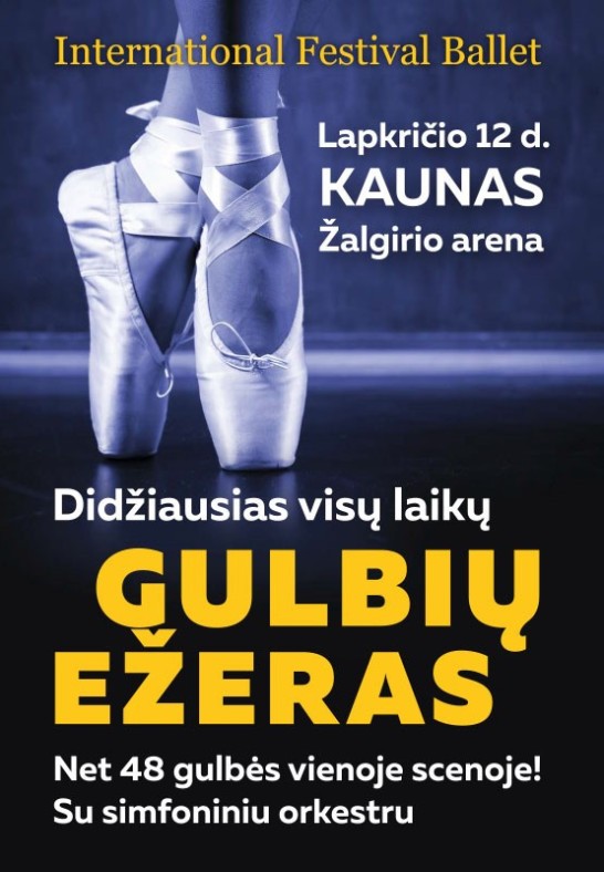 (Kaunas) INTERNATIONAL FESTIVAL BALLET - Didžiausias visų laikų ''GULBIŲ EŽERAS''