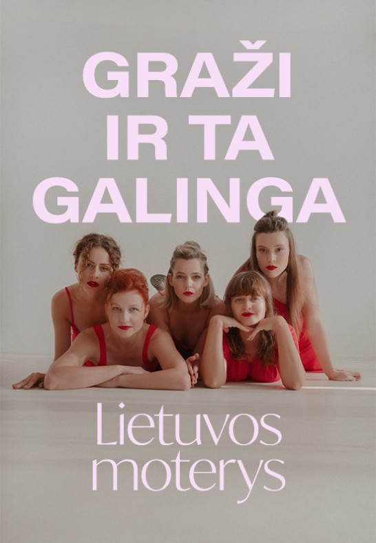 GRAŽI IR TA GALINGA: LIETUVOS MOTERYS