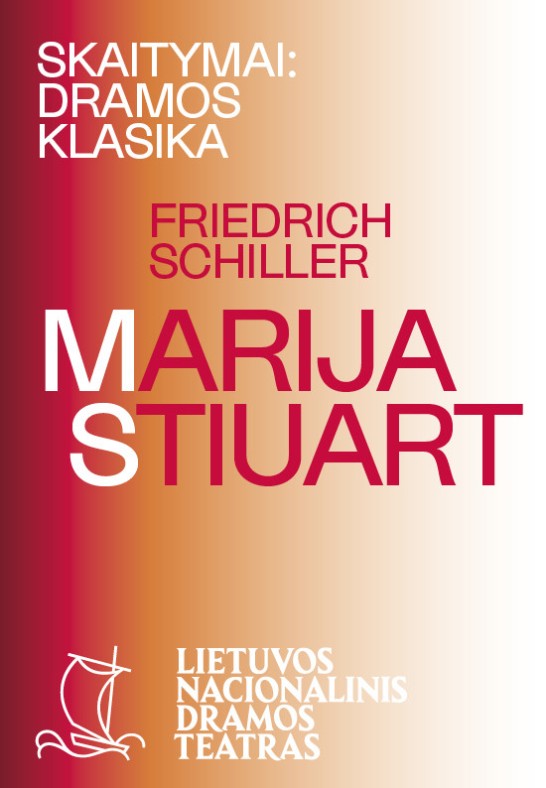 SKAITYMAI: DRAMOS KLASIKA. F. Schiller ''Marija Stiuart''