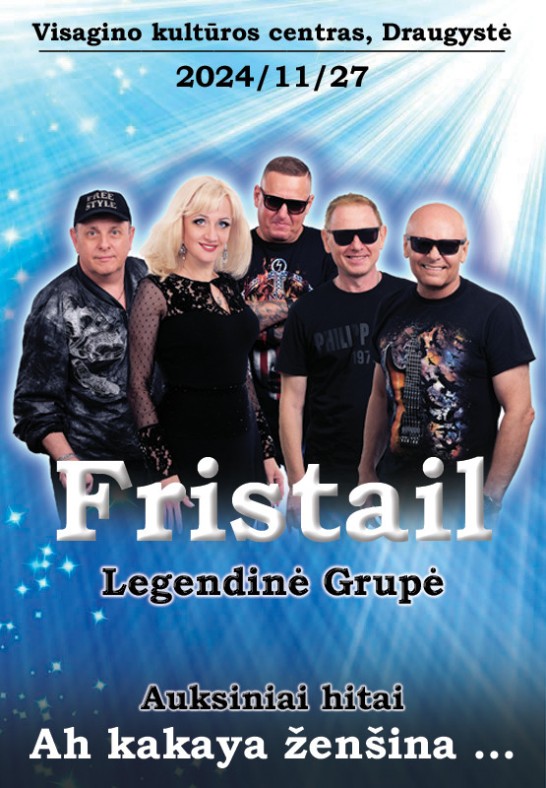 (Visaginas) Legendinė grupė FRISTAIL (ФРИСТАЙЛ)