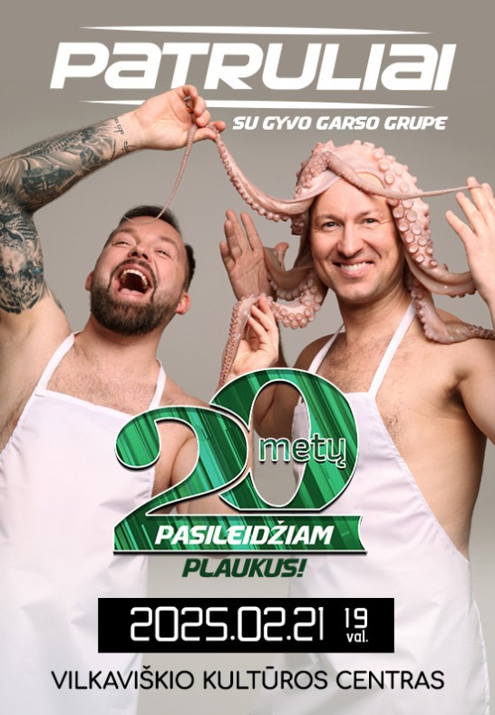 Grupė Patruliai - ''20 metų  pasileidžiam plaukus!'' (Vilkaviškis)